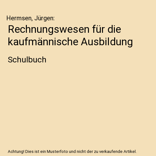 Rechnungswesen für die kaufmännische Ausbildung