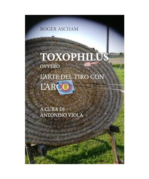 Toxophilus ovvero l'arte del tiro con l'arco