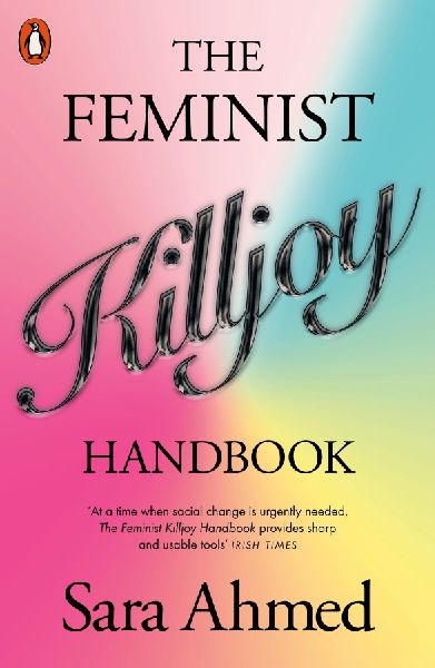 The Feminist Killjoy Handbook