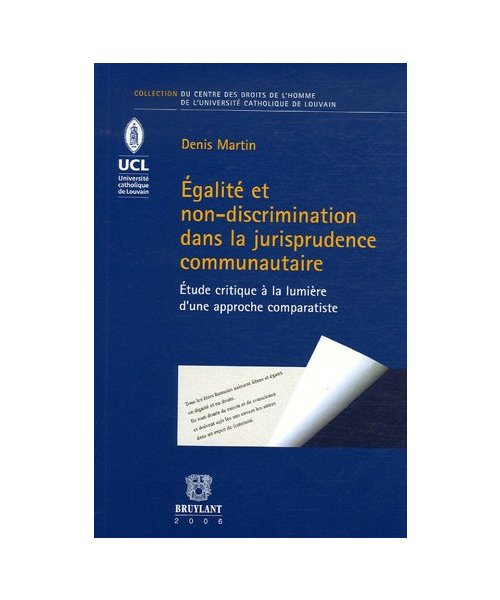 Égalité et non-discrimination dans la jurisprudence communautaire: Étude critique à la lumière d'une approche comparatiste