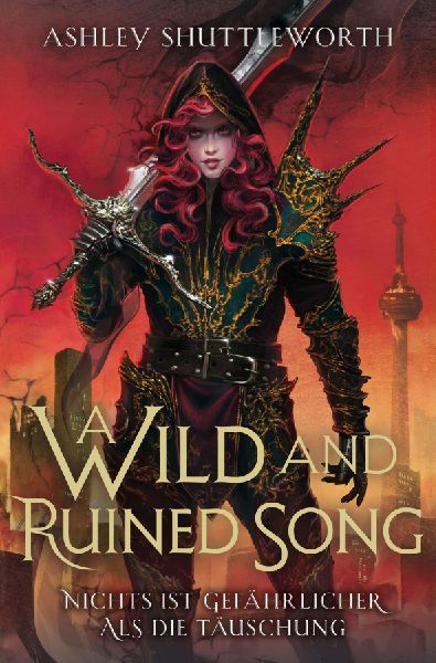 A Wild and Ruined Song - Nichts ist gefährlicher als die Täuschung (Hollow Star Saga 4) (Erstauflage mit Farbschnitt)