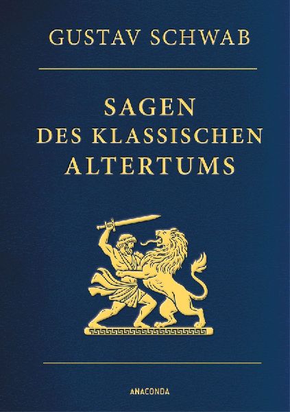 Sagen des klassischen Altertums - Vollständige Ausgabe