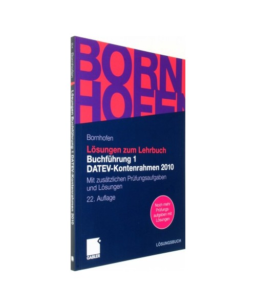 Lösungen zum Lehrbuch Buchführung 1 DATEV-Kontenrahmen 2010: Mit zusätzlichen Prüfungsaufgaben und Lösungen