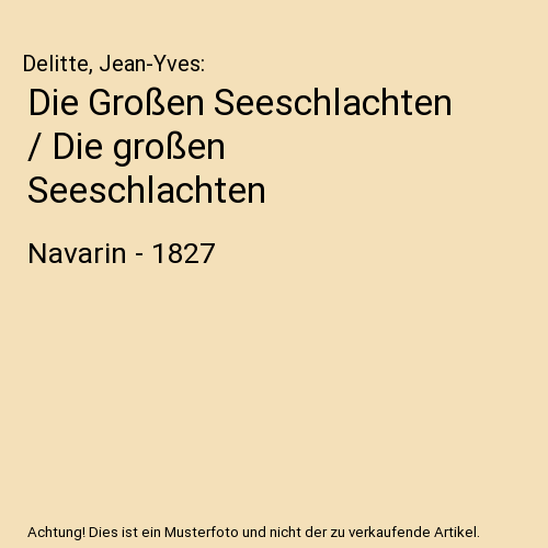 Die Großen Seeschlachten / Die großen Seeschlachten