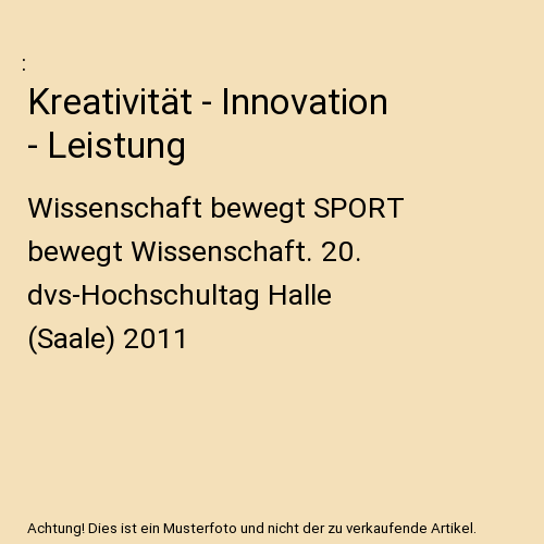 Kreativität - Innovation - Leistung
