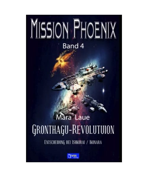 Gronthagu-Revolution: MISSION PHOENIX - Band 4