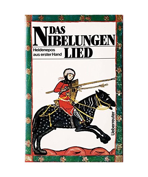 Das Nibelungenlied. Heldenepos aus erster Hand