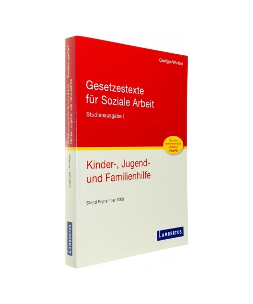 Gesetzestexte für Soziale Arbeit: Studienausgabe Band I. Kinder-, Jugend- und Familienhilfe. Stand September 2009