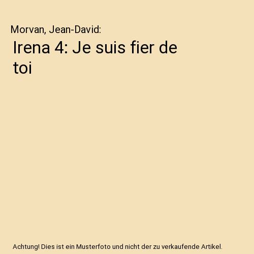 Irena 4: Je suis fier de toi
