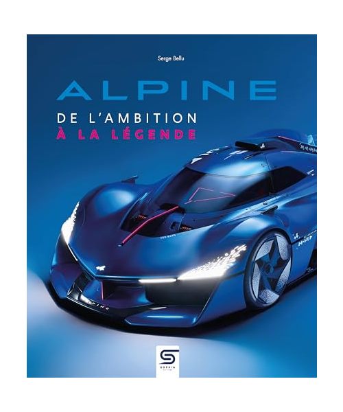 Alpine: De l'ambition à la légende