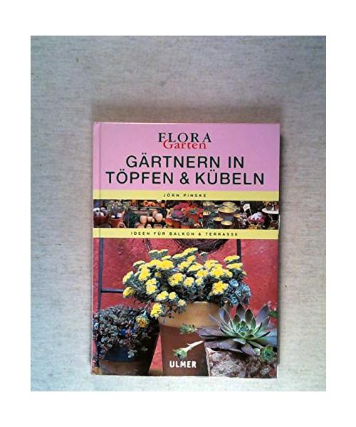 Gärtnern in Töpfen und Kübeln.
