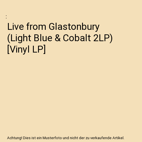 Live from Glastonbury (Light Blue & Cobalt 2LP) [Vinyl LP]