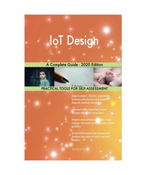 IoT Design A Complete Guide - 2020 Edition