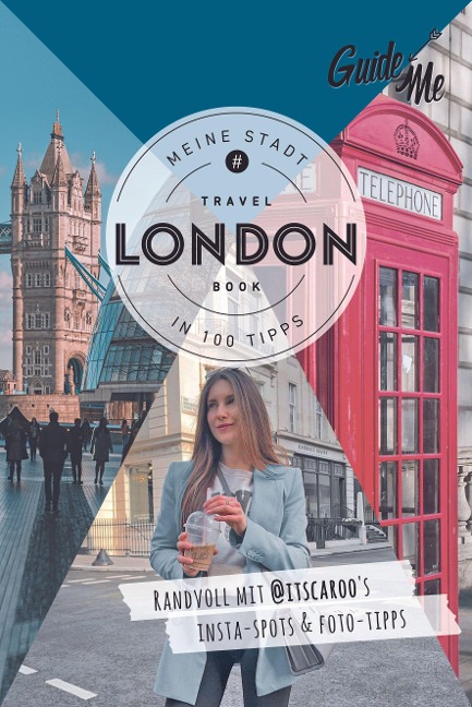 GuideMe Travel Book London – Reiseführer: Reiseführer mit Instagram-Spots & Reiseführer mit Instagram-Spots & Must-See-Sights inkl. Foto-Tipps von @itscaroo (Hallwag GuideMe)