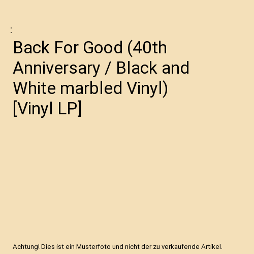 Back For Good (40th Anniversary / Black and White marbled Vinyl) [Vinyl LP]
