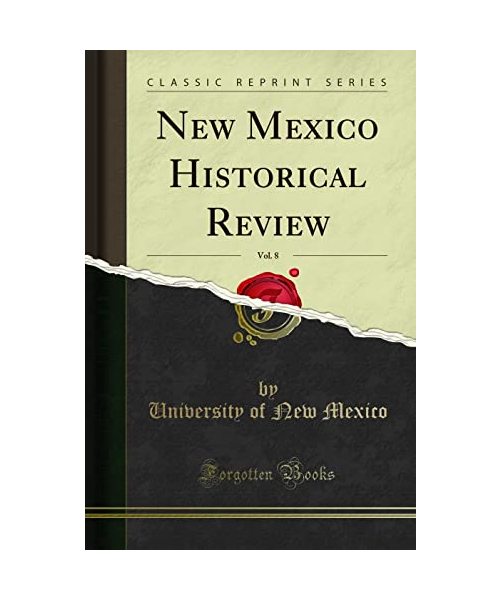 New Mexico Historical Review, Vol. 8 (Classic Reprint)