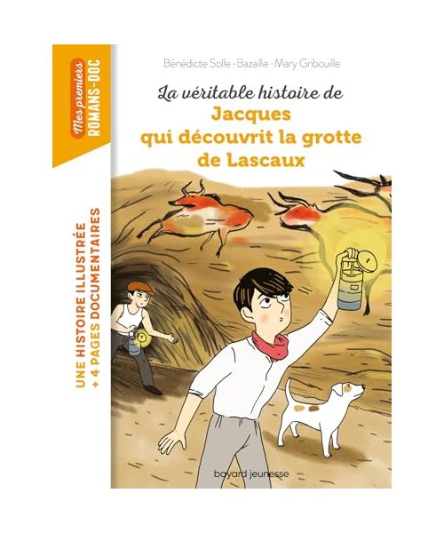 La véritable histoire de Jacques, qui découvrit la grotte de Lascaux