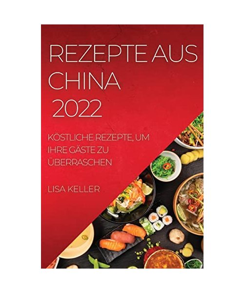 REZEPTE AUS CHINA 2022