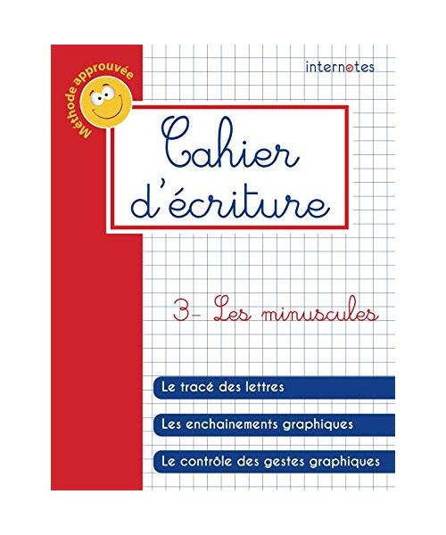 Cahier d'écriture - 3 - Les minuscules (Cahiers d'écriture, Band 4)