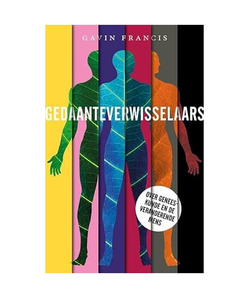 Gedaanteverwisselaars: aantekeningen van een dokter over geneeskunde en de veranderende mens