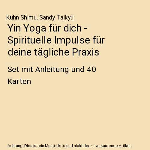 Yin Yoga für dich - Spirituelle Impulse für deine tägliche Praxis
