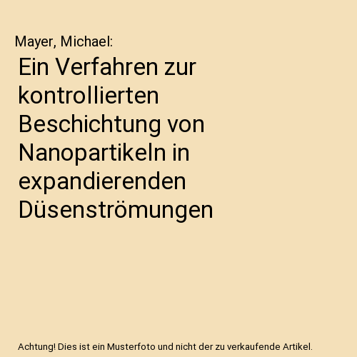 Ein Verfahren zur kontrollierten Beschichtung von Nanopartikeln in expandierenden Düsenströmungen