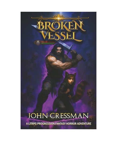 The Broken Vessel: A LitRPG Progression Fantasy Horror Adventure