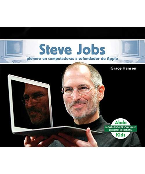 Steve Jobs: Pionero En Computadoras Y Cofundador de Apple (Steve Jobs: Computer Pioneer & Co-Founder of Apple)
