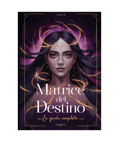 Matrice del Destino: la Guida Completa (Matrice del Destino: Studio Completo, Band 1)