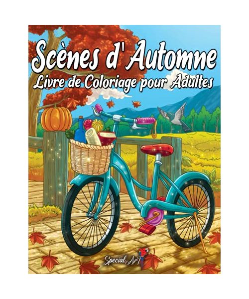 Scènes d'Automne: un livre de coloriage pour adultes avec de magnifiques images de charmantes scènes d'automne, de paysages relaxants inspirés de l'automne et d'animaux adorables