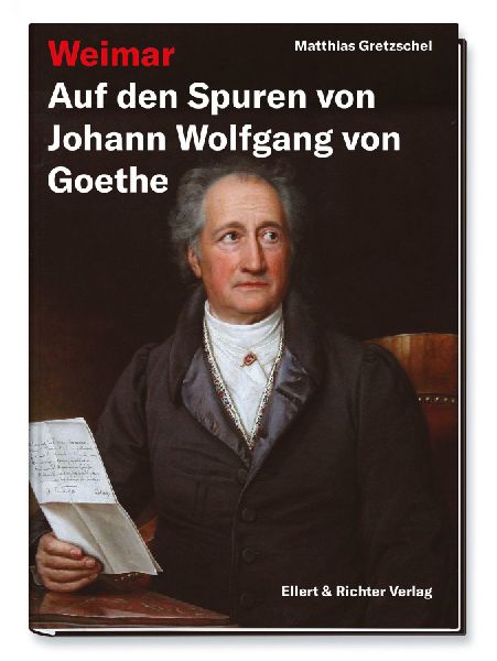 Weimar - Auf den Spuren von Johann Wolfgang von Goethe
