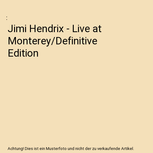 Jimi Hendrix - Live at Monterey/Definitive Edition