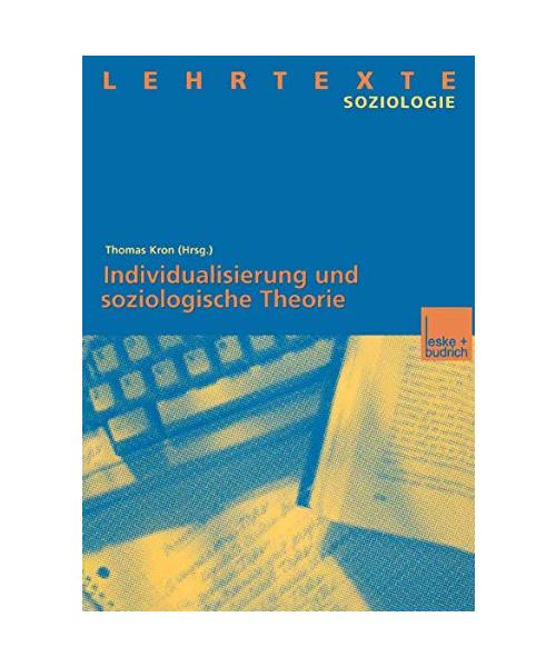 Individualisierung und soziologische Theorie