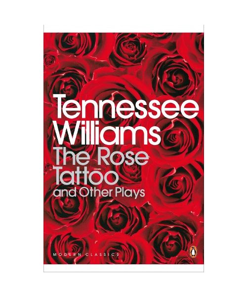 The Rose Tattoo and Other Plays