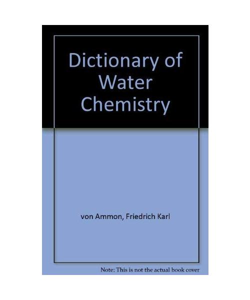 Dictionary of Water Chemistry