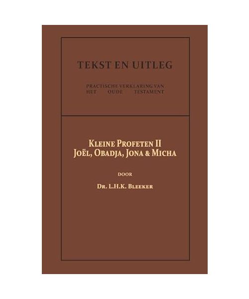 De Kleine Profeten II (Tekst en Uitleg van het Oude Testament)