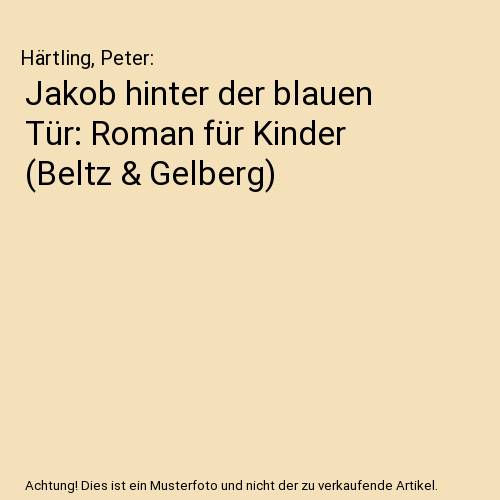 Jakob hinter der blauen Tür: Roman für Kinder (Beltz & Gelberg)