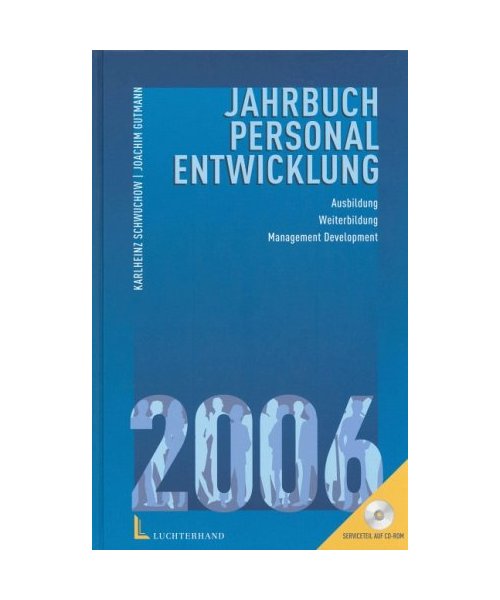 Jahrbuch Personalentwicklung 2006: Ausbildung, Weiterbildung, Management Development