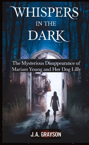 Whispers In The Dark: The Mysterious Disappearance Of Mariam Young And Her Dog Lilly