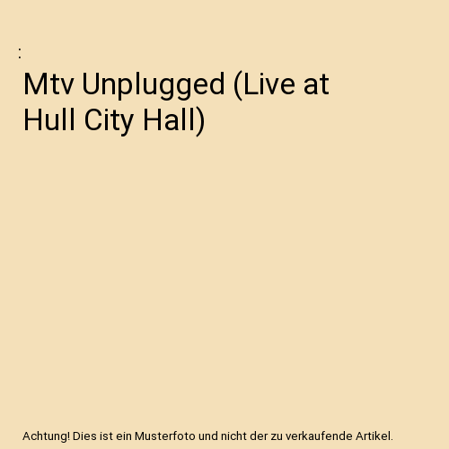 MTV Unplugged (Live At Hull City Hall)