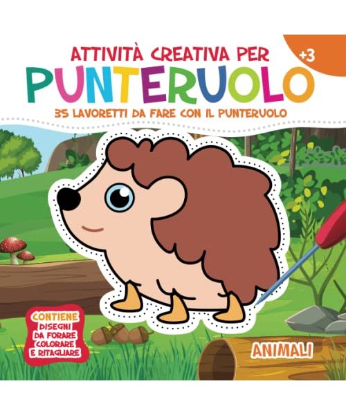 Attività Creativa per Punteruolo. Animali: 35 Lavoretti da fare con il Punteruolo per Divertirsi e Creare Opere Incredibili. Contiene Disegni da Forare, Colorare e Ritagliare. Età 3+