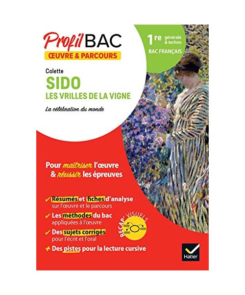 Profil - Colette, Sido, Les Vrilles de la vigne (Bac de français 2023): analyse de l'oeuvre et du parcours au programme (1re générale & techno)