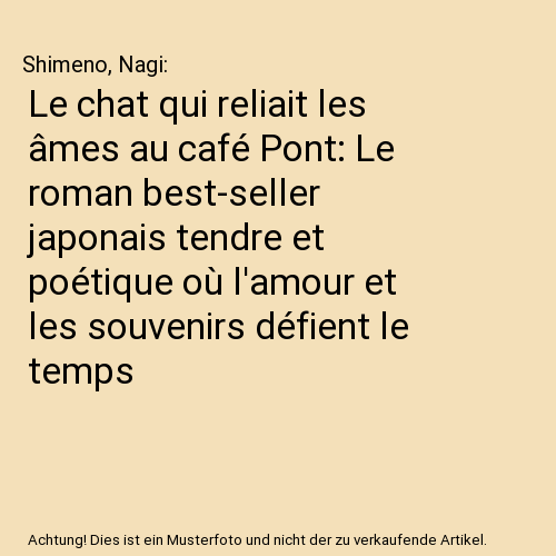 Le chat qui reliait les âmes au café Pont: Le roman best-seller japonais tendre et poétique où l'amour et les souvenirs défient le temps