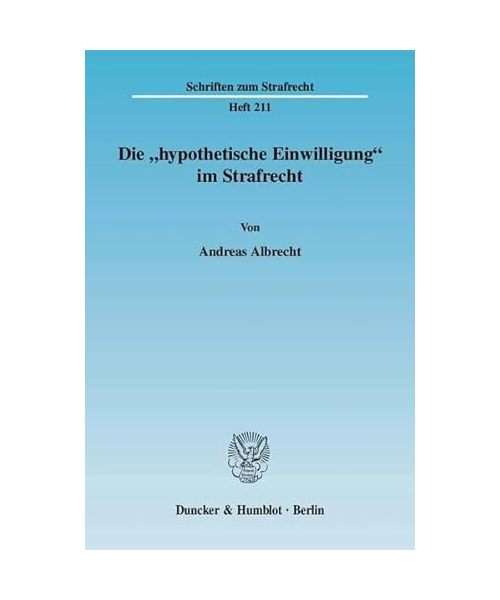 Die "hypothetische Einwilligung" im Strafrecht