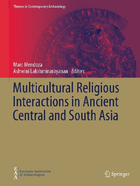 Multicultural Religious Interactions in Ancient Central and South Asia