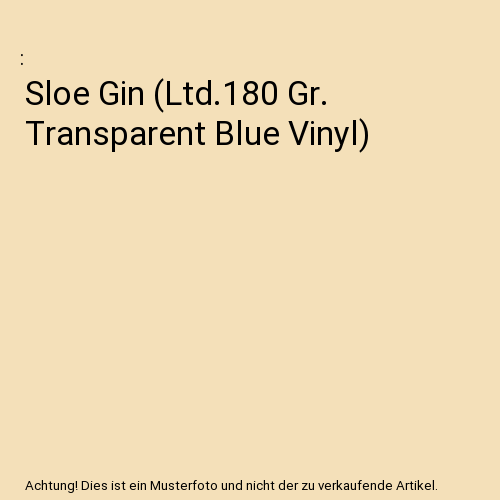 Sloe Gin (Ltd.180 Gr. Transparent Blue Vinyl)