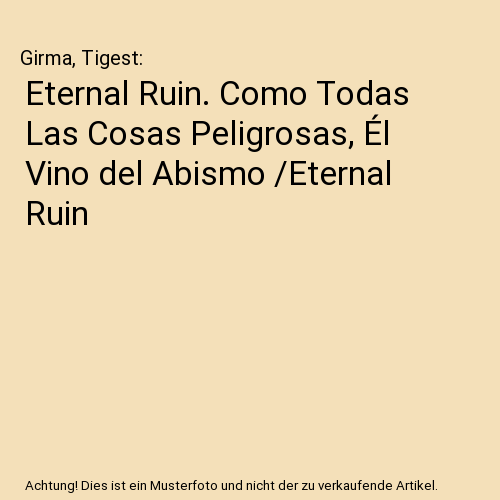 Eternal Ruin. Como Todas Las Cosas Peligrosas, Él Vino del Abismo /Eternal Ruin