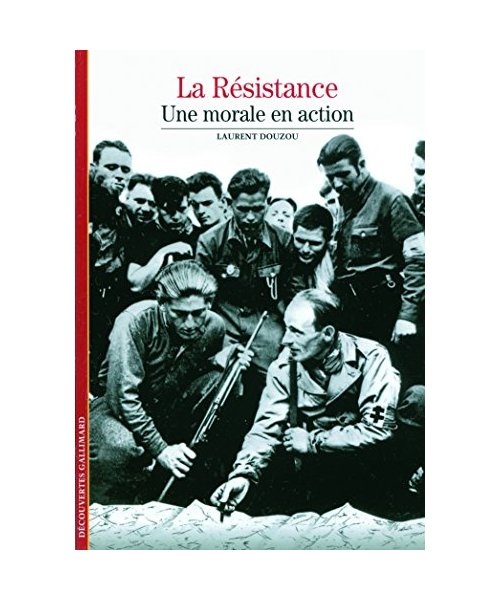 Decouverte Gallimard: La Resistance : une morale en action