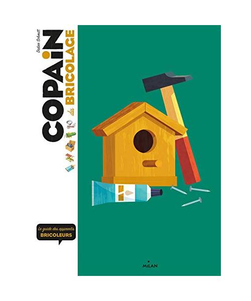 Copain du bricolage: le guide des apprentis bricoleurs