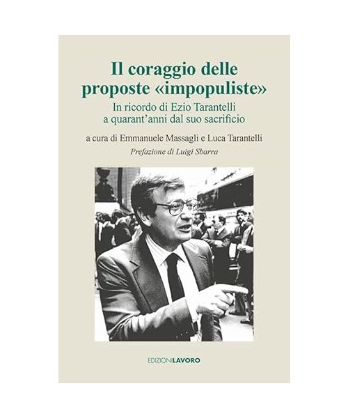 Il coraggio delle proposte 'impopuliste'. In ricordo di Ezio Tarantelli a quarant'anni dal suo sacrificio